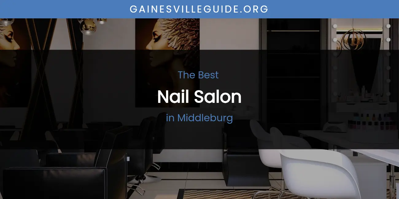Middleburg's Best Nail Salon featured