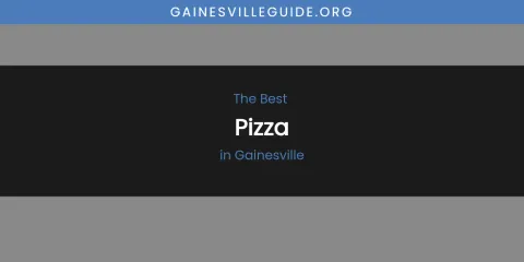 The Absolute Best Pizza in Gainesville