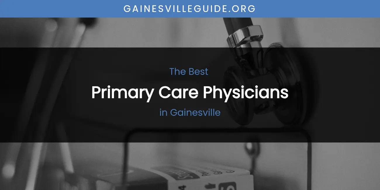The Absolute Best Primary Care Physicians in Gainesville featured