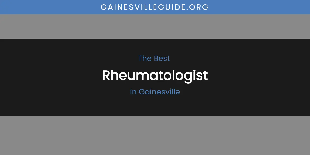 The Absolute Best Rheumatologist in Gainesville featured
